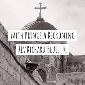 Read more about the article Faith Brings A Reckoning
