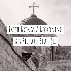 Faith Brings A Reckoning