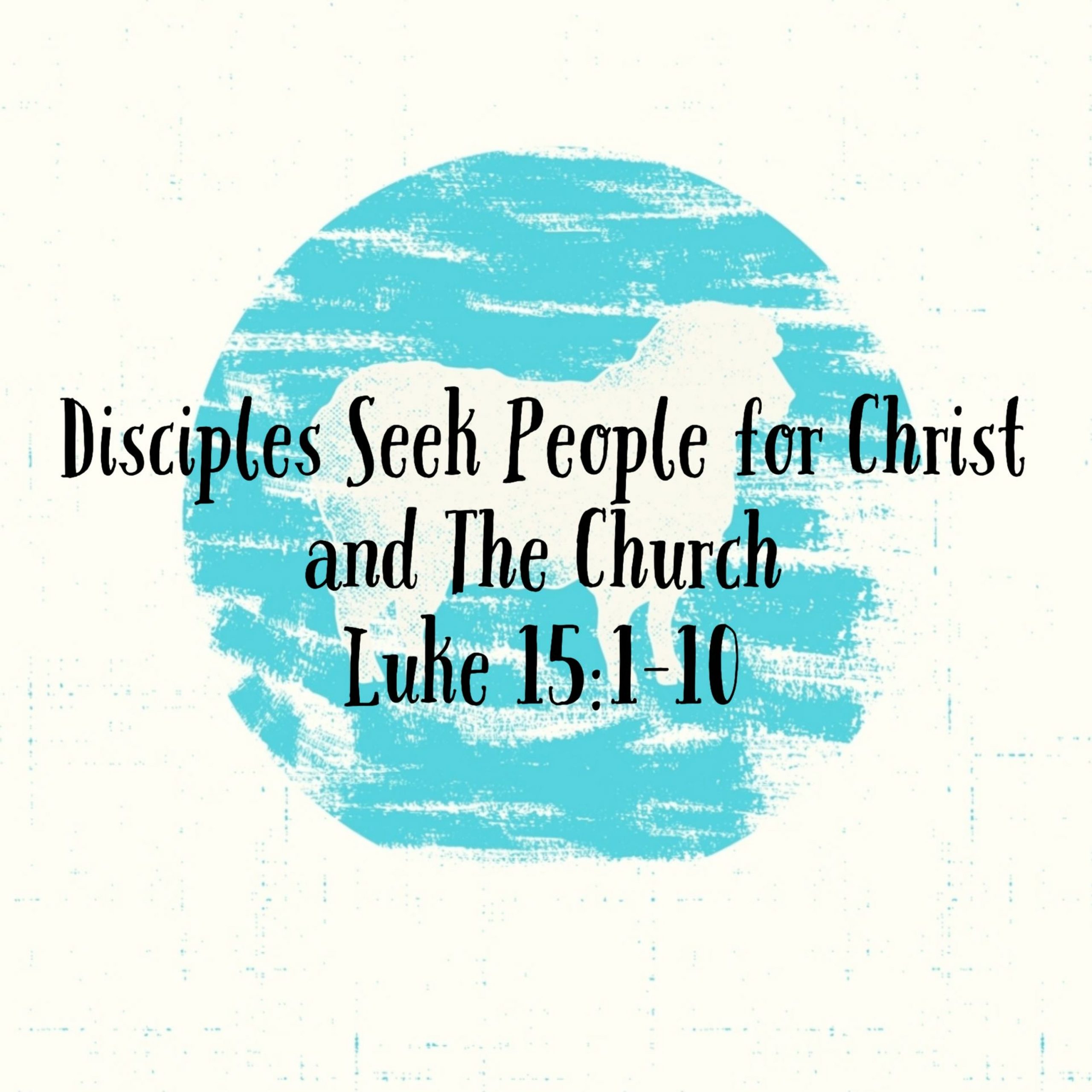 You are currently viewing Disciples Seek People for Christ and The Church