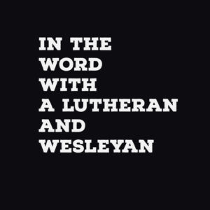 Read more about the article In The Word with a Wesleyan and a Lutheran: False God’s Daniel 5
