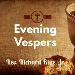 Read more about the article Maundy Thursday Evening Vespers