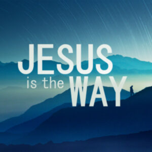 Read more about the article Jesus is the Way